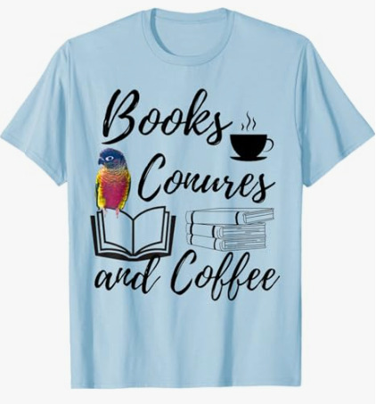 Books, Conures and Coffee Green Cheek Conure T-shirt